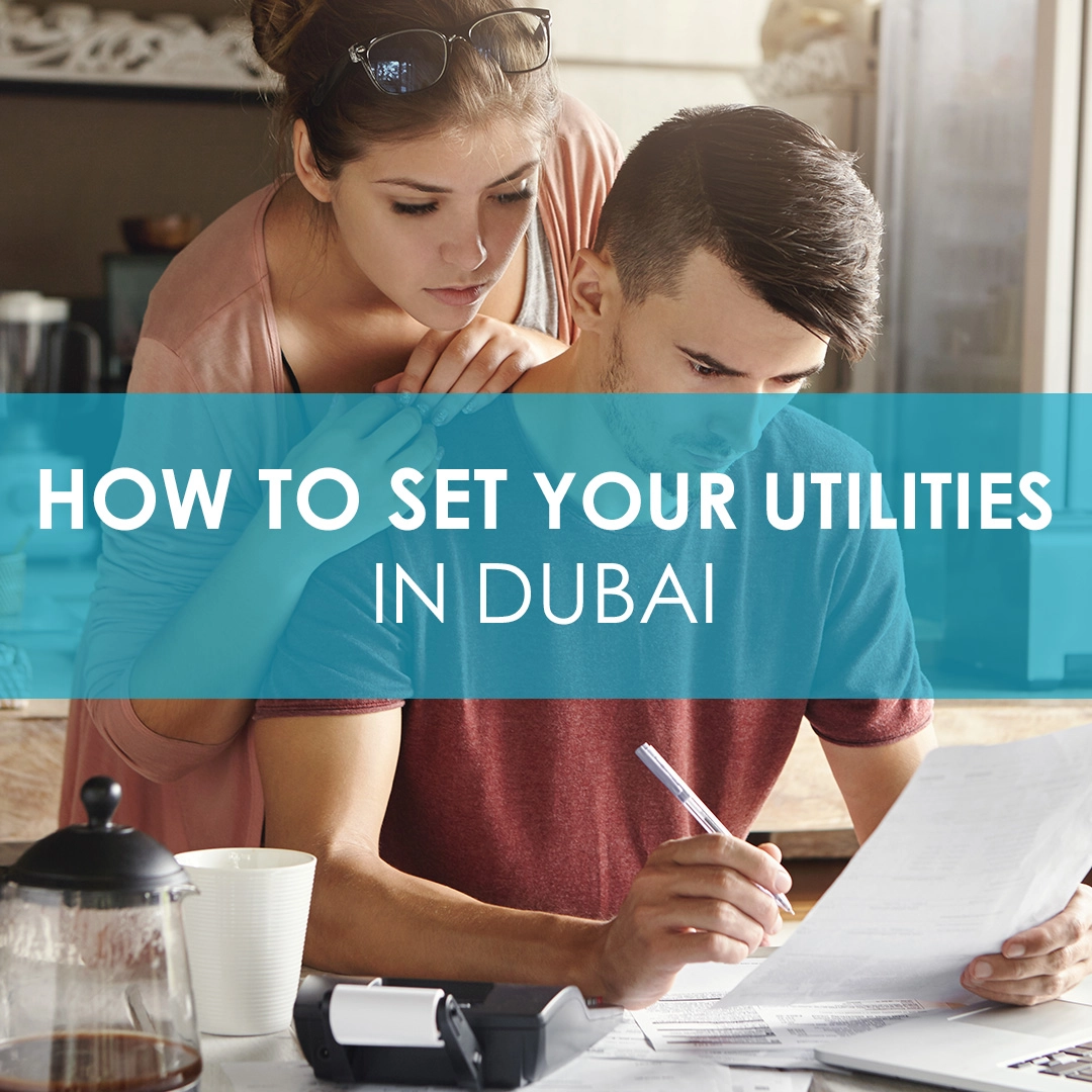 How To Set Your Utilities in Dubai