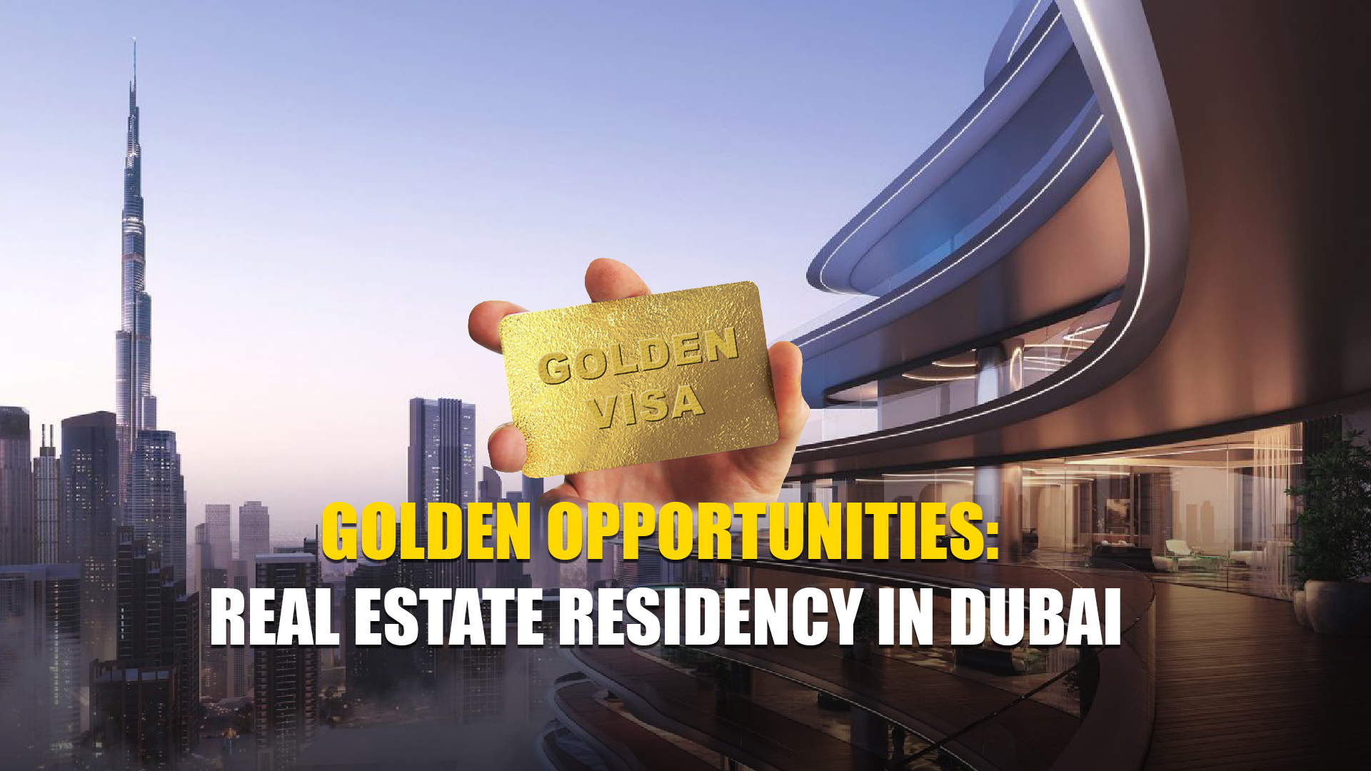 Golden Opportunities: Real Estate Residency in Dubai